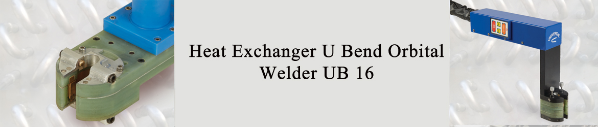 Heat Exchanger U Bend Orbital Welder UB 16